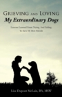 Image for Grieving And Loving My Extraordinary Dogs
