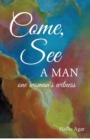 Image for Come, See a Man