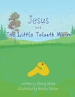 Image for Jesus and The Little Tolaath Worm
