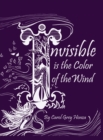 Image for Invisible is the Color of the Wind