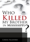 Image for Who Killed My Brother In Mississippi?
