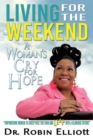 Image for Living for the Weekend : A Woman&#39;s Cry for Hope