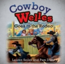 Image for Cowboy Welles Goes to the Rodeo