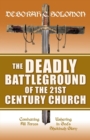 Image for The Deadly Battleground of the 21st Century Church