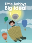 Image for Little Bobby&#39;s Big Idea