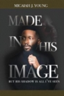 Image for Made in His Image, But His Shadow is all I&#39;ve Seen