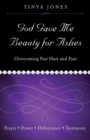 Image for God Gave Me Beauty for Ashes