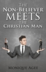 Image for The Non-Believer meets the Christian Man