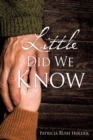 Image for Little Did We Know