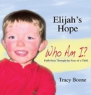 Image for Elijah&#39;s Hope : Who Am I