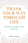 Image for Thank Your Way Through Life