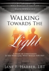 Image for Walking Towards the Light : Revised Edition