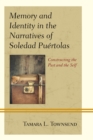 Image for Memory and identity in the narratives of Soledad Puâertolas  : constructing the past and the self
