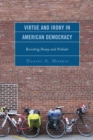 Image for Virtue and Irony in American Democracy : Revisiting Dewey and Niebuhr
