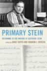Image for Primary Stein : Returning to the Writing of Gertrude Stein