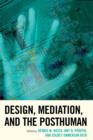 Image for Design, mediation, and the posthuman
