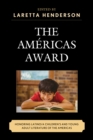 Image for The Americas Award  : honoring Latino/a children&#39;s and young adult literature of the Americas