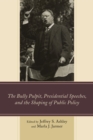 Image for The bully pulpit, presidential speeches, and the shaping of public policy