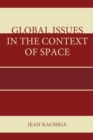 Image for Global Issues in the Context of Space