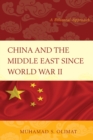 Image for China and the Middle East Since World War II
