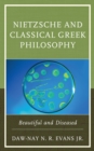 Image for Nietzsche and Classical Greek Philosophy