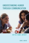 Image for Understanding humor through communication: why be funny, anyway