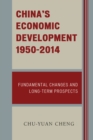 Image for China&#39;s economic development, 1950-2012  : fundamental changes and long-term prospects