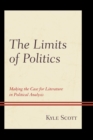 Image for The limits of politics: making the case for literature in political analysis