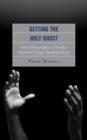Image for Getting the Holy Ghost  : urban ethnography in a Brooklyn Pentecostal tongue-speaking church