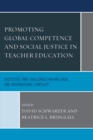 Image for Promoting global competence and social justice in teacher education  : successes and challenges within local and international contexts