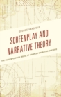 Image for Screenplay and narrative theory  : the screenplectics model of complex narrative systems