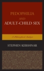 Image for Pedophilia and Adult-Child Sex