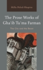 Image for The prose works of Gha&#39;ib Tu&#39;ma Farman  : the city and the beast