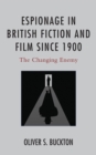 Image for Espionage in British Fiction and Film since 1900