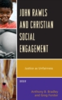 Image for John Rawls and Christian social engagement  : justice as unfairness