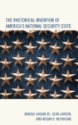 Image for The Rhetorical Invention of America&#39;s National Security State
