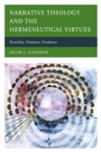 Image for Narrative theology and the hermeneutical virtues: humility, patience, prudence