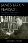 Image for James Larkin Pearson: a biography of North Carolina&#39;s longest serving poet laureate