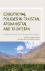 Image for Educational policies in Pakistan, Afghanistan, and Tajikistan: contested terrain in the twenty-first century