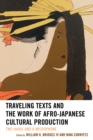 Image for Traveling Texts and the Work of Afro-Japanese Cultural Production