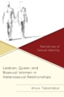 Image for Lesbian, queer, and bisexual women in heterosexual relationships: narratives of sexual identity