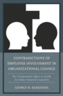 Image for Contradictions of employee involvement in organizational change: the transformation efforts in NCJM, an Indian industrial cooperative