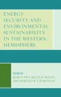 Image for Energy Security and Environmental Sustainability in the Western Hemisphere