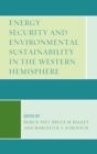 Image for Energy security and environmental sustainability in the Western hemisphere