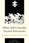 Image for White self-criticality beyond anti-racism  : how does it feel to be a white problem?