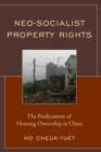Image for Neo-Socialist Property Rights : The Predicament of Housing Ownership in China