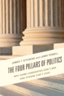 Image for The Four Pillars of Politics : Why Some Candidates Don&#39;t Win and Others Can&#39;t Lead