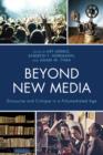 Image for Beyond new media  : discourse and critique in a polymediated age