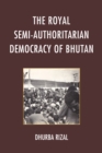 Image for The Royal Semi-Authoritarian Democracy of Bhutan