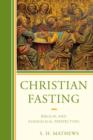 Image for Christian Fasting : Biblical and Evangelical Perspectives